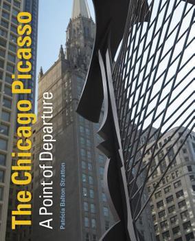 Hardcover The Chicago Picasso: A Point of Departure Book