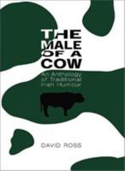 Paperback The Male of a Cow: An Anthology of Traditional Irish Humor Book