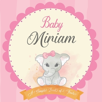 Baby Miriam A Simple Book of Firsts: First Year Baby Book a Perfect Keepsake Gift for All Your Precious First Year Memories