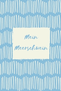 Paperback Mein Meerschwein: Tagebuch zum w?chentlichen Meeri Check: Praktische Eintragungen wie das Gewicht in vorgefertigte Tabellen [German] Book