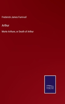 Hardcover Arthur: Morte Arthure, or Death of Arthur Book