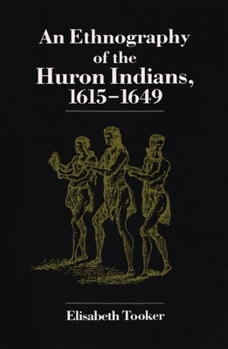 Paperback Ethnography of the Huron Indians: 1615-1649 Book