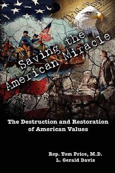 Paperback Saving the American Miracle: The Destruction and Restoration of American Values Book