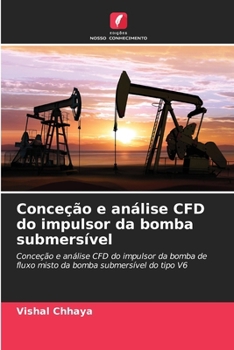 Paperback Conceção e análise CFD do impulsor da bomba submersível [Portuguese] Book