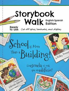 Paperback School is More Than a Building/ ¡La escuela es más que un edificio!: Storybook Walk Bilingual Edition Spanish/English (Super Storybook Walks) Book