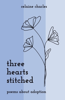 Paperback Three Hearts Stitched: Poems About Adoption Book