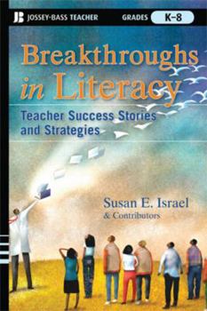 Paperback Breakthroughs in Literacy: Teacher Success Stories and Strategies, Grades K-8 Book