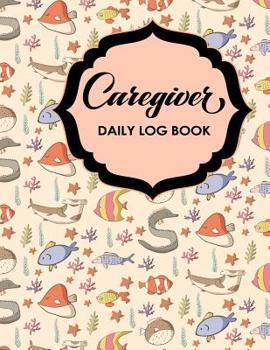 Caregiver Daily Log Book