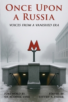 Once Upon a Russia : Voices from a Vanished Era
