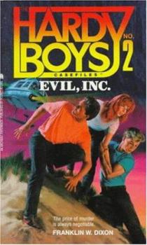 Evil, Inc - Book #2 of the Hardy Boys Casefiles