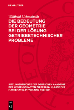 Hardcover Die Bedeutung Der Geometrie Bei Der Lösung Getriebetechnischer Probleme [German] Book