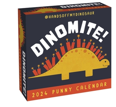 Calendar A Handsoffmydinosaur 2024 Punny Day-To-Day Calendar: Dinomite! Book