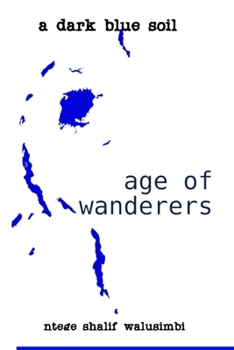 Paperback A Dark Blue Soil: age of wanderers Book