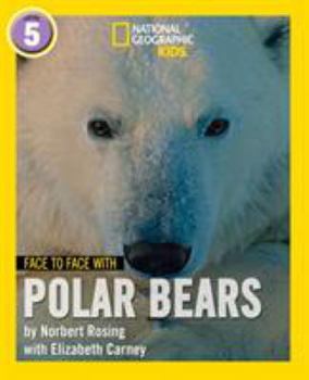 Paperback Face to Face with Polar Bears: Level 5 (National Geographic Readers) Book