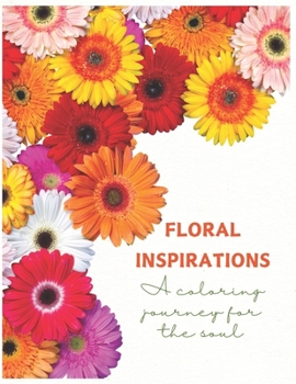 Paperback Floral Inspirations: A Coloring Journey for the Soul Book