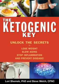 Paperback The Ketogenic Key: Unlock the Secrets to Lose Weight, Slow Aging, Stop Inflammation, and Prevent Disease! Book