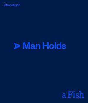 Hardcover A Man Holds a Fish Book