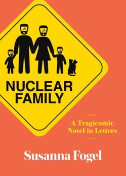 Paperback Nuclear Family: A Tragicomic Novel in Letters Book