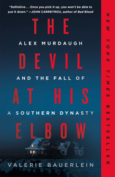 Paperback The Devil at His Elbow: Alex Murdaugh and the Fall of a Southern Dynasty Book