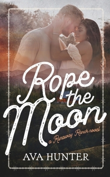 Rope the Moon - Book #2 of the Runaway Ranch