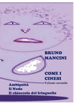 Paperback Come i cinesi - volume secondo: Il Libro di Sonia - Il Nodo [Italian] Book
