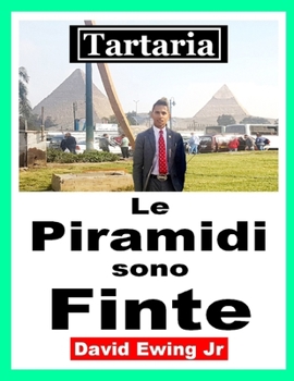 Tartaria - Le Piramidi sono Finte: Italian (Italian Edition)