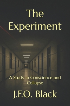 Paperback The Experiment: A Study in Conscience and Collapse Book