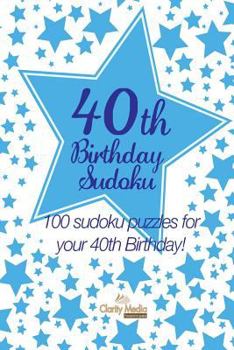 Paperback 40th Birthday Sudoku: 100 sudoku puzzles for your 40th Birthday Book