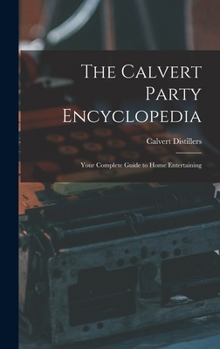 Hardcover The Calvert Party Encyclopedia: Your Complete Guide to Home Entertaining Book