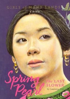 Spring Pearl: The Last Flower - Book  of the Girls of Many Lands