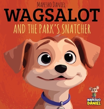 Hardcover Wagsalot and the Park's Snatcher: A Mischievous Raccoon. A Clever Little Dog. And a Brilliant Plan Book