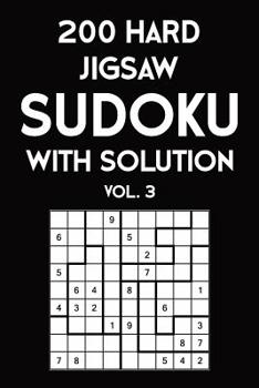 Paperback 200 Hard Jigsaw Sudoku With Solution Vol. 3: 9x9, Puzzle Book, 2 puzzles per page Book