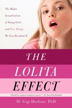 Paperback The Lolita Effect: The Media Sexualization of Young Girls and What We Can Do about It Book