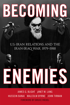 Hardcover Becoming Enemies: U.S.-Iran Relations and the Iran-Iraq War, 1979--1988 Book