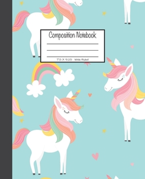 Paperback Composition Notebook: 7.5x9.25, Wide Ruled - Unicorn and Rainbow Book