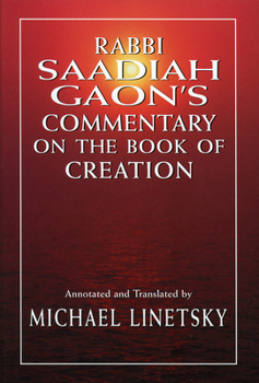 Hardcover Rabbi Saadiah Gaon's Commentary on the Book of Creation Book