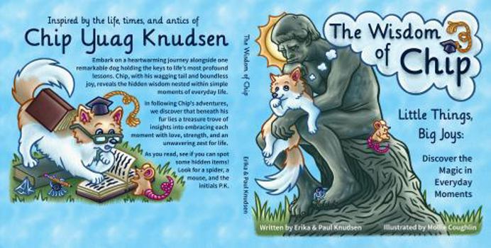 The Wisdom of Chip: Little Things, Big Joys