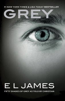 Grey - Book #1 of the Fifty Shades as Told by Christian