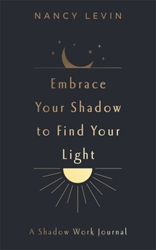 Paperback Embrace Your Shadow to Find Your Light Book