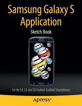 Paperback Samsung Galaxy S Application Sketch Book: For the S4, S3, and Sii Android-Enabled Smartphones Book