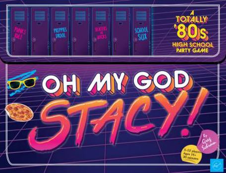 Game Oh My God, Stacy! a Totally 80's High School Party Game - For 3-12 Players, Ages 14+ - Find Your Clique and Race to Be the Coolest in School - Rad Car Book