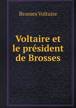 Paperback Voltaire et le pr?sident de Brosses [French] Book