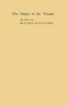 Hardcover The Origin of the Theater: An Essay Book