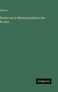 Hardcover Études sur le Métarmorphisme des Roches [French] Book