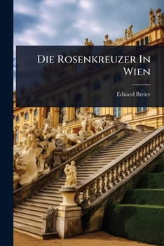 Die Rosenkreuzer In Wien (German Edition)