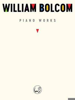 William Bolcom: Piano Works