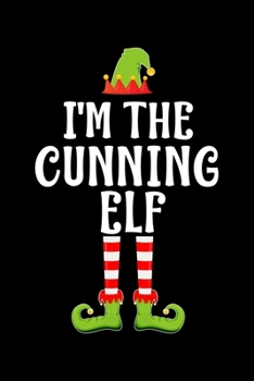 I'M THE CUNNING ELF: Blank Lined Family Matching Christmas Diary | Best Christmas gift Notebook And Journal | 6x9 Inch 120 Pages White Paper