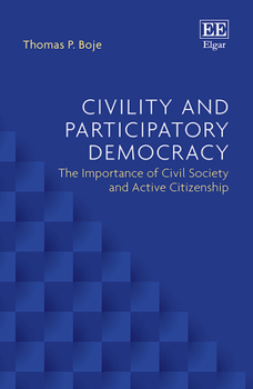 Hardcover Civility and Participatory Democracy: The Importance of Civil Society and Active Citizenship Book