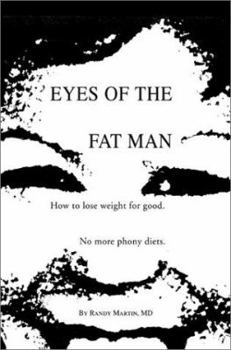 Paperback Eyes of the Fat Man: How to Lose Weight for Good Book