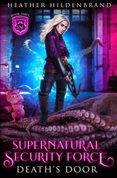 Death's Door (Supernatural Security Force) - Book #3 of the Supernatural Security Force